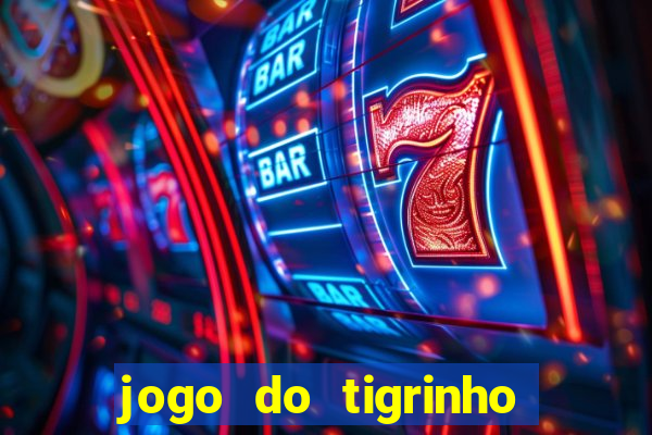 jogo do tigrinho bet vip